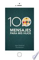Libro 100 Mensajes Para MIS Hijos