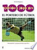 Libro 1000 ejercicios y juegos para el portero de fútbol