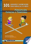 Libro 101 juegos y ejercicios de percepción espacio-temporal para niños de 3 -6 años