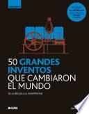 Libro 50 grandes inventos que cambiaron el mundo