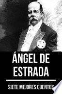 Libro 7 mejores cuentos de Ángel de Estrada