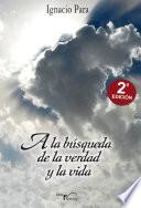 Libro A la búsqueda de la verdad y la vida 2ª edición