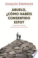 Libro Abuelo, ¿cómo habéis consentido esto?