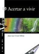 Libro Acertar a vivir