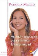 Libro Actitud Y Aceptacion Para Enfrentar La Enfermedad