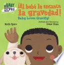 Libro ¡Al bebé le encanta la gravedad! / Baby Loves Gravity!