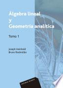 Libro Álgebra lineal y geometría analítica. Volumen 1