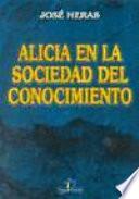 Libro Alicia en la sociedad del conocimiento