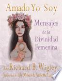 Libro Amado Yo Soy: Mensajes de La Divinidad Femenina