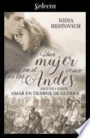 Libro Amar en tiempos de guerra (Una mujer en el cruce de los Andes 2)