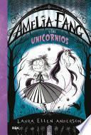 Libro Amelia Fang 2. Amelia y los unicornios