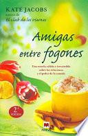 Libro Amigas Entre Fogones