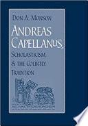 Libro Andreas Capellanus, Scholasticism, and the Courtly Tradition