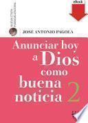 Libro Anunciar hoy a Dios como buena noticia