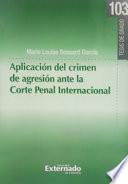 Libro Aplicación del crimen de agresión ante la Corte Penal Internacional