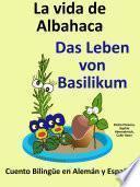 Libro Aprender Alemán - Alemán para niños: La vida de Albahaca - Das Leben von Basilikum