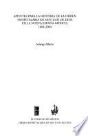 Libro Apuntes para la historia de la Orden Hospitalaria de San Juan de Dios en la Nueva España-México, 1604-2004