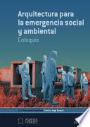 Libro Arquitectura para la emergencia social y ambiental. Coloquio