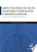 Libro Aspectos prácticos de anatomía y fisiología cardiopulmonar