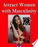 Libro Attract women with masculinity