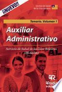 Auxiliar Administrativo. Servicio de Salud de las Islas Baleares. Temario Volumen 1