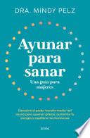 Libro Ayunar para sanar. Una guía para mujeres