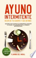 Libro AYUNO INTERMITENTE - Respeta tu Cuerpo y sus Ritmos