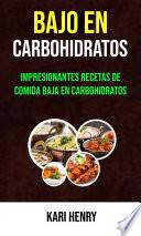 Libro Bajo En Carbohidratos: Impresionantes Recetas De Comida Baja En Carbohidratos