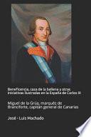 Libro Beneficencia, Caza de la Ballena Y Otras Iniciativas Ilustradas En La España de Carlos III: Miguel de la Grúa, Marqués de Branciforte, Capitán General