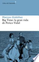 Libro Big Time, la gran vida de Perico Vidal