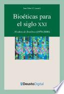 Libro Bioéticas para el siglo XXI: 30 años de Bioética (1970-2000)