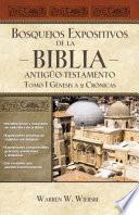Libro Bosquejos Expositivos de la Biblia, Tomo I: Génesis - 2 Crónicas
