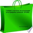 Libro Calidad y servicios de proximidad en el pequeño comercio. UF2382