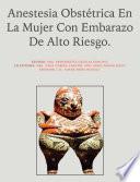 Libro Capítulo 1. Anestesia Obstétrica en la mujer con embarazo de alto riesgo