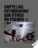 Libro Capte las fotografías que otros no puedan