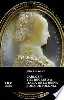 Libro Carlos V y el regreso a Italia de la reina Bona de Polonia