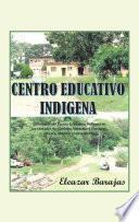 Centro Educativo Indígena