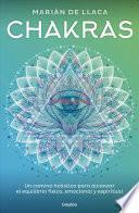 Libro Chakras: Un Camino Holistico Para Alcanzar El Equilibrio Fisico, Emocional y ESP Iritual / Chakras: A Holistic Path for Reaching Physical, Emotional#