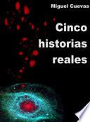 Libro CINCO HISTORIAS REALES