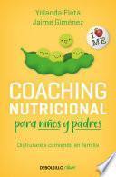 Libro Coaching Nutricional Para Niños Y Padres: Disfrutaréis Comiendo En Familia / Nut Ritional Coaching for Children and Parents