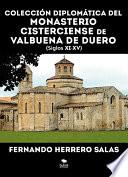 Libro Colección diplomática del monasterio cisterciense de Valbuena de Duero, S. XI-XV