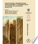 Libro Colecciones, arqueólogos, instituciones y yacimientos en la España de los siglos XVIII al XX