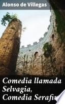 Libro Comedia llamada Selvagia, Comedia Serafina