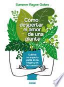 Libro Cómo despertar el amor de una planta