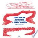 Libro Cómo Dibujar Bocetos de Arquitectura Y Diseño Interior