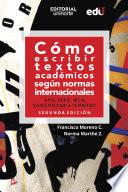 Libro Cómo escribir textos académicos según normas internacionales. APA, IEEE, MLA, VANCOUVER e ICONTEC