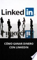 Libro CÓMO GANAR DINERO CON LINKEDIN
