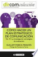 Libro Cómo hacer un plan estratégico de comunicación Vol. IV