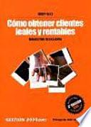 Libro Cómo obtener clientes leales y rentables