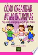 Libro Cómo organizar aulas inclusivas